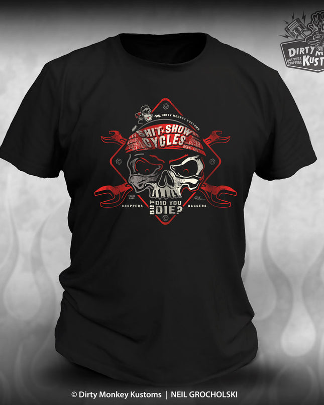 But Did You Die - Biker Tee - 3c Front Graphic