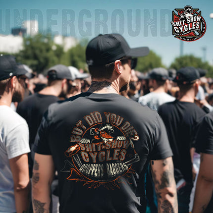 Shit Show Cycles™ - But Did You Die? Biker tee Dirty Monkey Kustoms